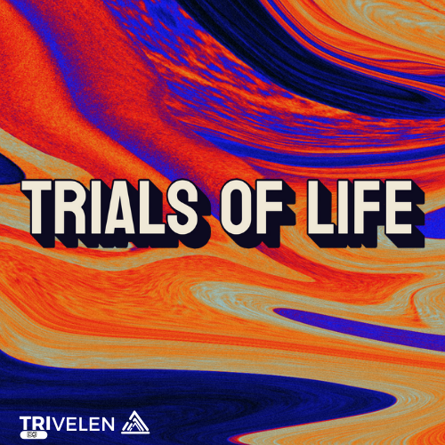 Trials of life